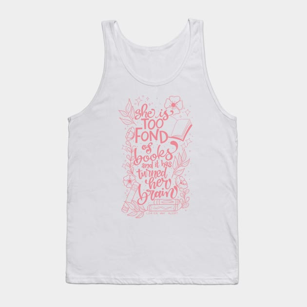 She is Too Fond of Books PINK Tank Top by Thenerdlady
